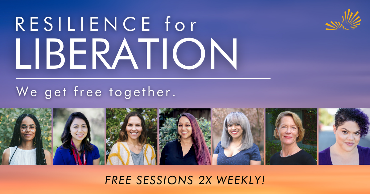 Resilience for Liberation. Free sessions 2x weekly!
